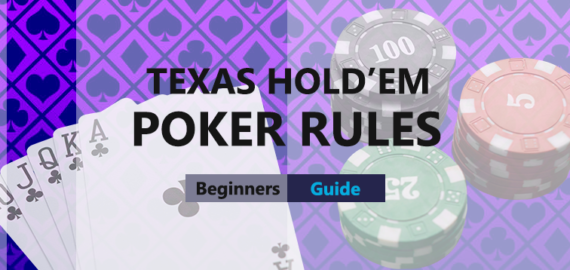 Texas Hold’em Poker Rules for Beginners: Complete Guide